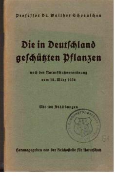 Die in Deutschland geschützten Pflanzen nach der Naturschutzverordnung vom 18. März 1936 Die in Deutschland geschützten Pflanzen nach der Naturschutzverordnung vom 18. März 1936