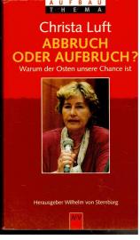 Abbruch oder Aufbruch? Warum der Osten unsere Chance ist. Abbruch oder Aufbruch? Warum der Osten unsere Chance ist.