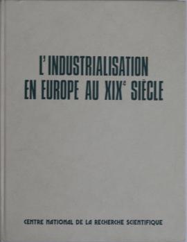 L'industrialisation de l'Europe au XIXe siècle - (Die Industriealisierung Europas im 19. Jh.) L'industrialisation de l'Europe au XIXe siècle - (Die Industriealisierung Europas im 19. Jh.)