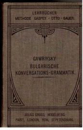 Bulgarische Konversations-Grammatik für den Schul- und Selbstunterricht Bulgarische Konversations-Grammatik für den Schul- und Selbstunterricht