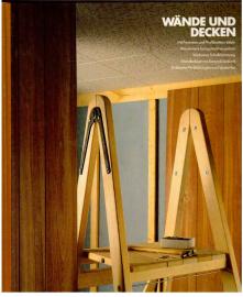 Wände und Decken. Mit Paneelen und Profilbrettern täfeln - Mauerwerk fachgerecht verputzen - Wirksame Schalldämmung - Wandbeläge von Keramik bis Kork - Praktische Verkleidungen aus Gipskarton.
