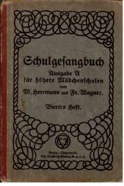 Schulgesangbuch. Ausgabe A für höhere Mädchenschulen. Nach den ministeriellen Bestimmungen vom 18. August und 12. Dezember 1908 Viertes Heft. Mittelstufe, Klasse 5.