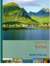 Enzyklopädie der Welt: Europa. Reihe der Berliner Zeitung. Enzyklopädie der Welt: Europa. Reihe der Berliner Zeitung.