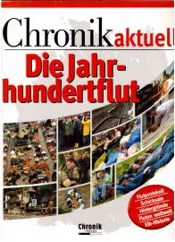 Chronik aktuell - die Jahrhundertflut. Flutprotokoll, Schicksale, Hintergründe, Fluten weltweit, Elb-Historie. Chronik aktuell - die Jahrhundertflut. Flutprotokoll, Schicksale, Hintergründe, Fluten weltweit, Elb-Historie.
