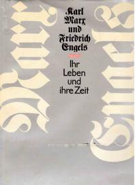 Karl Marx und Friedrich Engels. Ihr Leben und ihre Zeit. Karl Marx und Friedrich Engels. Ihr Leben und ihre Zeit.