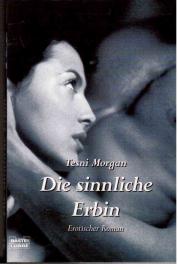 Die sinnliche Erbin. Erotischer Roman. Die sinnliche Erbin. Erotischer Roman.