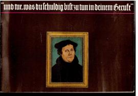 Martin Luther 1483 - 1546. Ein Begleitheft durch die Hauptausstellung der Lutherhalle Wittenberg Martin Luther 1483 - 1546. Ein Begleitheft durch die Hauptausstellung der Lutherhalle Wittenberg