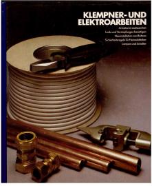 KLEMPNER- UND ELEKTROARBEITEN. Armaturen Armaturen austauschen - Lecks und Verstopfungen beseitigen - Neuinstallation von Rohren - Sicherheitsregeln für Heimelektriker - Lampen und Schalter KLEMPNER- UND ELEKTROARBEITEN. Armaturen Armaturen austauschen - Lecks und Verstopfungen beseitigen - Neuinstallation von Rohren - Sicherheitsregeln für Heimelektriker - Lampen und Schalter