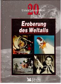 Unser 20. Jahrhundert: Eroberung des Weltalls Unser 20. Jahrhundert: Eroberung des Weltalls