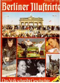 Berliner Illustrierte. Das Volk schreibt Geschichte. Tage, die wir nie vergessen. Revolution in der DDR. Berliner Illustrierte. Das Volk schreibt Geschichte. Tage, die wir nie vergessen. Revolution in der DDR.