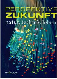 Perspektive Zukunft, Natur - Technik - Leben