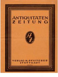 Antiquitäten-Zeitung. Offizielles Organ des Verband südwestdeutscher Antiquitätenhändler E.V. Stuttgart. 30. Jahrgang, Heft 8 (1922) Antiquitäten-Zeitung. Offizielles Organ des Verband südwestdeutscher Antiquitätenhändler E.V. Stuttgart. 30. Jahrgang, Heft 8 (1922)