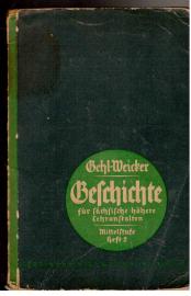 Geschichte für sächsische höhere Lehranstalten. Mittelstufe: Ein Hilfsbuch zu geschichtlicher Anschauung. 2. Heft: Mittelalter Geschichte für sächsische höhere Lehranstalten. Mittelstufe: Ein Hilfsbuch zu geschichtlicher Anschauung. 2. Heft: Mittelalter