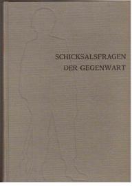 Schicksalsfragen der Gegenwart. Handbuch Politisch-Historischer Bildung. Fünfter Band: Lebensbereiche und Lebensordnungen Schicksalsfragen der Gegenwart. Handbuch Politisch-Historischer Bildung. Fünfter Band: Lebensbereiche und Lebensordnungen