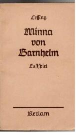 Minna von Barnhelm, oder das Soldatenglück. Ein Lustspiel in fünf Aufzügen. Minna von Barnhelm, oder das Soldatenglück. Ein Lustspiel in fünf Aufzügen.