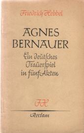 Agnes Bernauer. Ein deutsches Trauerspiel in fünf Akten. Agnes Bernauer. Ein deutsches Trauerspiel in fünf Akten.