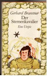 Der Sternenkavalier oder Die Irrfahrten des ein wenig verstiegenen Großmeisters der galaktischen Wissenschaften Eto Schik und seines treuen Gefährten As Nap. Der Sternenkavalier oder Die Irrfahrten des ein wenig verstiegenen Großmeisters der galaktischen Wissenschaften Eto Schik und seines treuen Gefährten As Nap.
