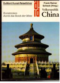 DuMont Kunst Reiseführer Volksrepublik China Kunstreisen durch das Reich der Mitte DuMont Kunst Reiseführer Volksrepublik China Kunstreisen durch das Reich der Mitte
