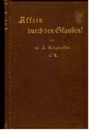 Allein durch den Glauben! Kurzgefaßte Auslegung des Galaterbriefes. Allein durch den Glauben! Kurzgefaßte Auslegung des Galaterbriefes.