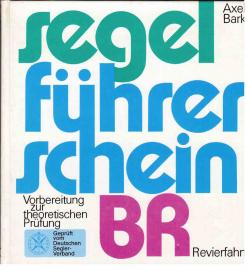 Segelführerschein. BR Revierfahrt. Vorbereitung zur theoretischen Prüfung Segelführerschein. BR Revierfahrt. Vorbereitung zur theoretischen Prüfung