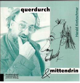 querdurch & mittendrin. Skizzen zu deutscher Geschichte querdurch & mittendrin. Skizzen zu deutscher Geschichte