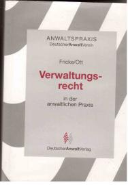 Verwaltungsrecht in der anwaltlichen Praxis. Verwaltungsrecht in der anwaltlichen Praxis.