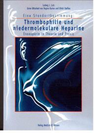 Thrombophilie und niedermolekulare Heparine. Enoxaparin in Theorie und Praxis. Thrombophilie und niedermolekulare Heparine. Enoxaparin in Theorie und Praxis.