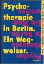 Psychotherapie in Berlin. Ein Wegweiser Psychotherapie in Berlin. Ein Wegweiser