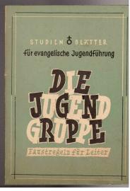 Die Jugendgruppe : Faustregeln für Leiter Die Jugendgruppe : Faustregeln für Leiter