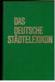 Das deutsche Städtelexikon : von Aachen bis Zweibrücken. Über 1500 Städte und Gemeinden in der Bundesrepublik Deutschland Das deutsche Städtelexikon : von Aachen bis Zweibrücken. Über 1500 Städte und Gemeinden in der Bundesrepublik Deutschland