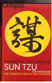 Sun Tzu für Manager. Die 13 ewigen Gebote der Strategie. Sun Tzu für Manager. Die 13 ewigen Gebote der Strategie.