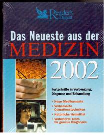 Das Neueste aus der Medizin 2002. Fortschritte in Vorbeugung, Diagnose und Behandlung. neue Medikamente, verbesserte Operationstechniken, natürliche Heilmottel, verfeinerte Tests für genaue Diagnosen
