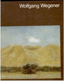 Wolfgang Wegener. Mit achtzehn farbigen Tafeln und achtundvierzig einfarbigen Abbildungen. Wolfgang Wegener. Mit achtzehn farbigen Tafeln und achtundvierzig einfarbigen Abbildungen.