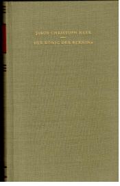 Der König der Bernina. Roman aus dem schweizerischen Hochgebirge. Der König der Bernina. Roman aus dem schweizerischen Hochgebirge.