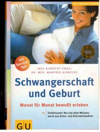Schwangerschaft und Geburt: Monat für Monat bewußt erleben Schwangerschaft und Geburt: Monat für Monat bewußt erleben