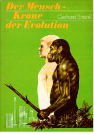 Der Mensch : Krone der Evolution