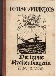 Die letzte Reckenburgerin. Eingeleitet von Maximilian Mayer Buchschmuck von K. a. Wilke Die letzte Reckenburgerin. Eingeleitet von Maximilian Mayer Buchschmuck von K. a. Wilke