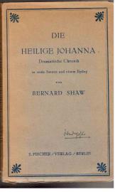 Die heilige Johanna. Dramatische Chronik in sechs Szenen und einem Epilog. Die heilige Johanna. Dramatische Chronik in sechs Szenen und einem Epilog.