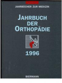 Jahrbuch der Orthopädie 1996. Technische Orthopädie. Jahrbuch der Orthopädie 1996. Technische Orthopädie.
