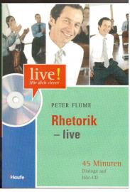 Rhetorik - live : 45 Minuten Dialoge auf Hör-CD Rhetorik - live : 45 Minuten Dialoge auf Hör-CD