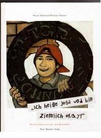 Ich heiße Jose und bin ziemlich okay! Drei Geschichten von Jose, dem Reifenflicker. Ich heiße Jose und bin ziemlich okay! Drei Geschichten von Jose, dem Reifenflicker.