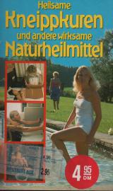 Heilsame Kneippkuren und andere wirksame Naturheilmittel Heilsame Kneippkuren und andere wirksame Naturheilmittel
