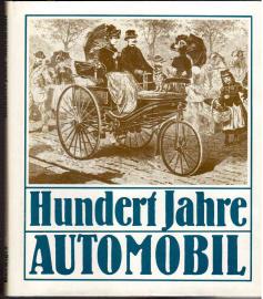 Hundert Jahre Automobil. Berichte und Befunde Hundert Jahre Automobil. Berichte und Befunde