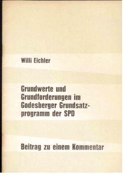 Grundwerte und Grundforderungen im Godesberger Grundsatzprogramm der SPD. Beitrag zu einem Kommentar. Grundwerte und Grundforderungen im Godesberger Grundsatzprogramm der SPD. Beitrag zu einem Kommentar.