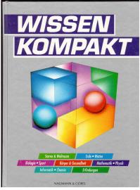 Wissen Kompakt : Sterne & Weltraum, Erde, Wetter, Physik, Mathematik, Informatik, Chemie, Biologie, Erfindungen, Sport, Körper & Gesundheit
