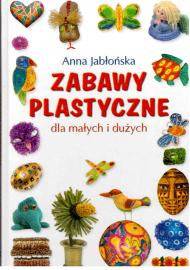 Zabawy Plastyczne dla matych i duzych Zabawy Plastyczne dla matych i duzych