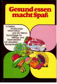 Gesund essen macht Spaß. 13 Seiten Ernährungsinformation und 40 Menü-Vorschläge für mittag- und Abendessen mit aktuellen Rezepten. Gesund essen macht Spaß. 13 Seiten Ernährungsinformation und 40 Menü-Vorschläge für mittag- und Abendessen mit aktuellen Rezepten.