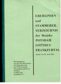 Eberlinien und Stammeberverzeichnis der Bezirke Potsdam, Cottbus, Frankfurt O. (Stand vom 30. April 1964) Eberlinien und Stammeberverzeichnis der Bezirke Potsdam, Cottbus, Frankfurt O. (Stand vom 30. April 1964)