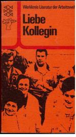 Liebe Kollegin : Texte zur Emanzipation der Frau in der Bundesrepublik Liebe Kollegin : Texte zur Emanzipation der Frau in der Bundesrepublik