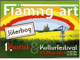 Fläming art Jüterbog : 1. Kunst- & Kulturfestival 3. Mai 2014 Fläming art Jüterbog : 1. Kunst- & Kulturfestival 3. Mai 2014